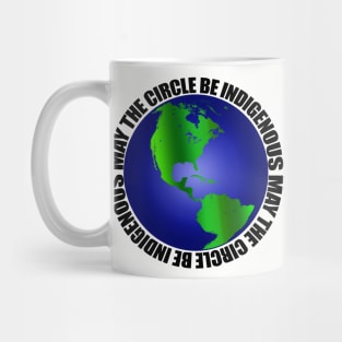 May the Circle Be Indigenous Mug